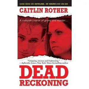 USED-Dead Reckoning by Caitlin Rother (Unknown)