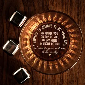 Engraved Funny Valentine Day Gifts for Husband - I Promise To Always Be By Your Side Whiskey Glass
