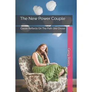 USED-The New Power Couple: Cassie Reflects On The Path She Chose by Roers, Greg (Paperback)