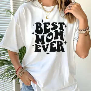 Best Mom Ever T-Shirt: Mother's Day Tee