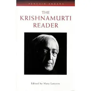 USED-The Krishnamurti Reader: No. 1 (Arkana) by MARY LUTYENS (EDITOR) J. KRISHNAMURTI (Paperback)