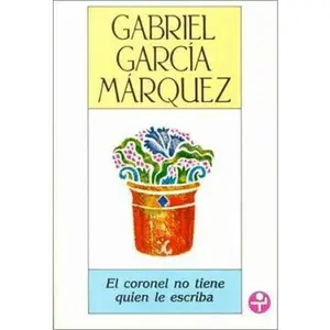 USED-El coronel no tiene quien le escriba / No One Writes to the Colonel (Spanish Edition) by Gabriel Garcia Marquez (Paperback)