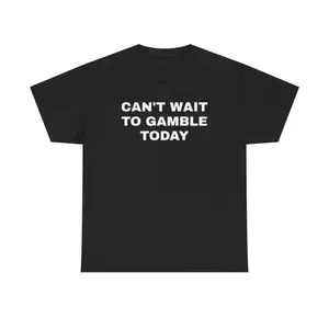 [100% Cotton] Can't Wait To Gamble Today Heavy Cotton Tee - Funny Shirt - Poker - Blackjack - Casino - Gift For Men and Women - Roulette - Slots Golf Gift T-Shirt For Men and Women