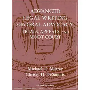 USED-Murray and DeSanctis' Advanced Legal Writing and Oral Advocacy: Trials, Appeals, and Moot Court (Interactive Casebook Series) by Michael Murray (Paperback)