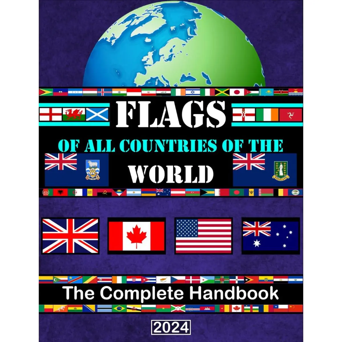 FLAGS OF ALL COUNTRIES OF THE WORLD: The Complete Handbook/Maps of each ...