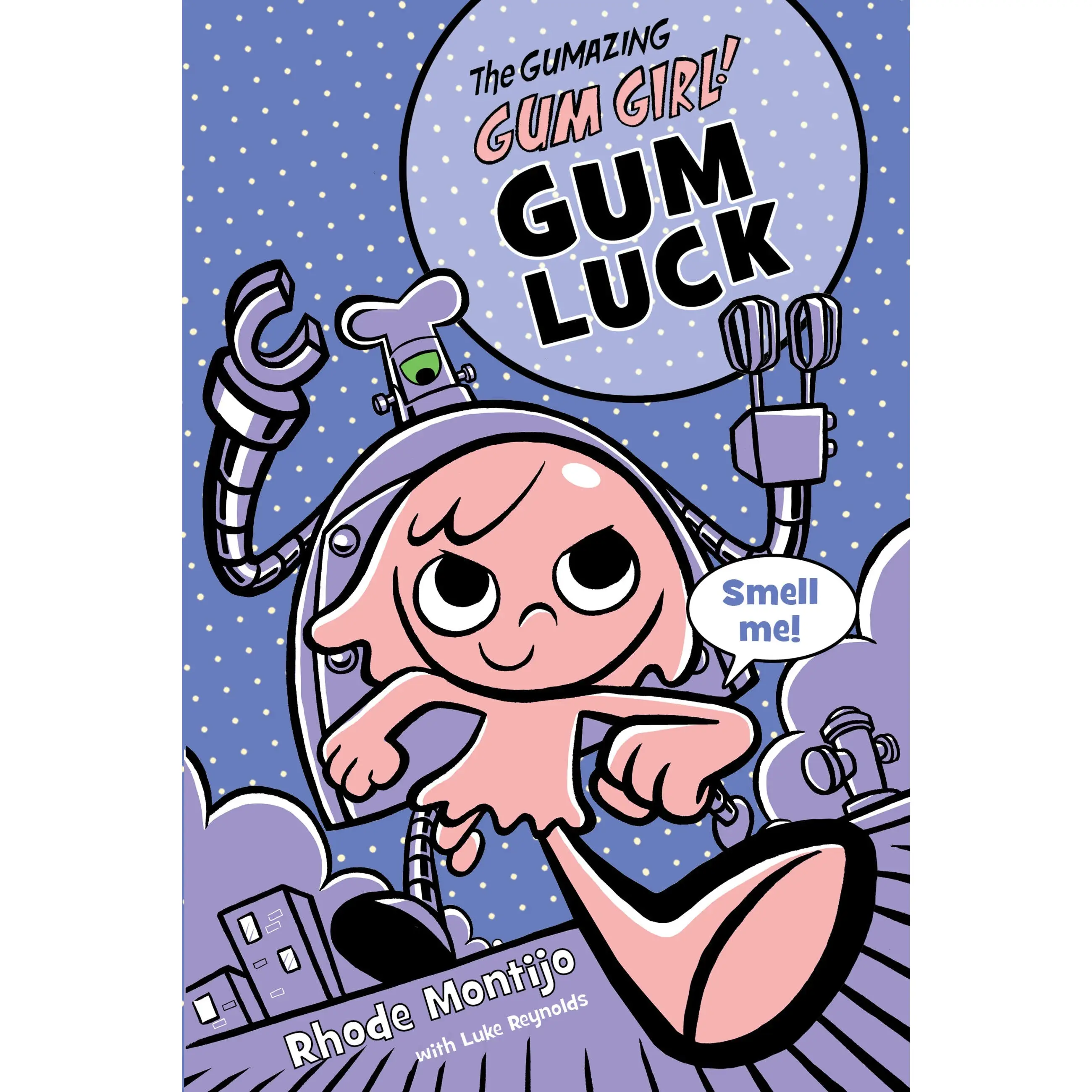 The Gumazing Gum Girl! Gum Luck by Rhode Montijo, Luke Reynolds [Paperback Book]