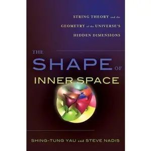 USED-The Shape of Inner Space: String Theory and the Geometry of the Universe's Hidden Dimensions by Shing-Tung Yau (Hardcover)