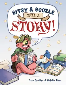 Bitsy & Boozle Tell a Story!: A Graphic Novel by Sara Goetter||Natalie Riess||Natalie Riess||Sara Goetter [Paperback Book]