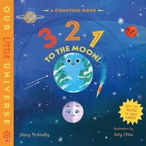 3 2 1 to the Moon!: A Counting Book with Orbiting Moon Cover -- Stacy McAnulty, Board Book