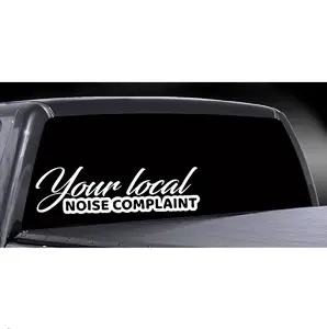 Your local noise complaint Car/Truck Vinyl Decal