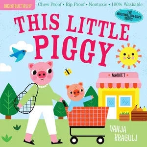 Indestructibles: This Little Piggy by Amy Pixton, Vanja Kragulj [Paperback Book]