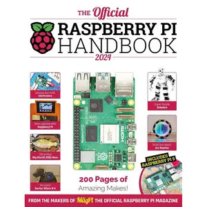 The Official Raspberry Pi Handbook 2024: Astounding projects with Raspberry Pi computers Paperback – October 31, 2023
