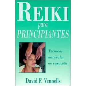 USED-Reiki para principiantes: Técnicas naturales de curación (Spanish for Beginners Series) (Spanish Edition) by David Vennells (Paperback)