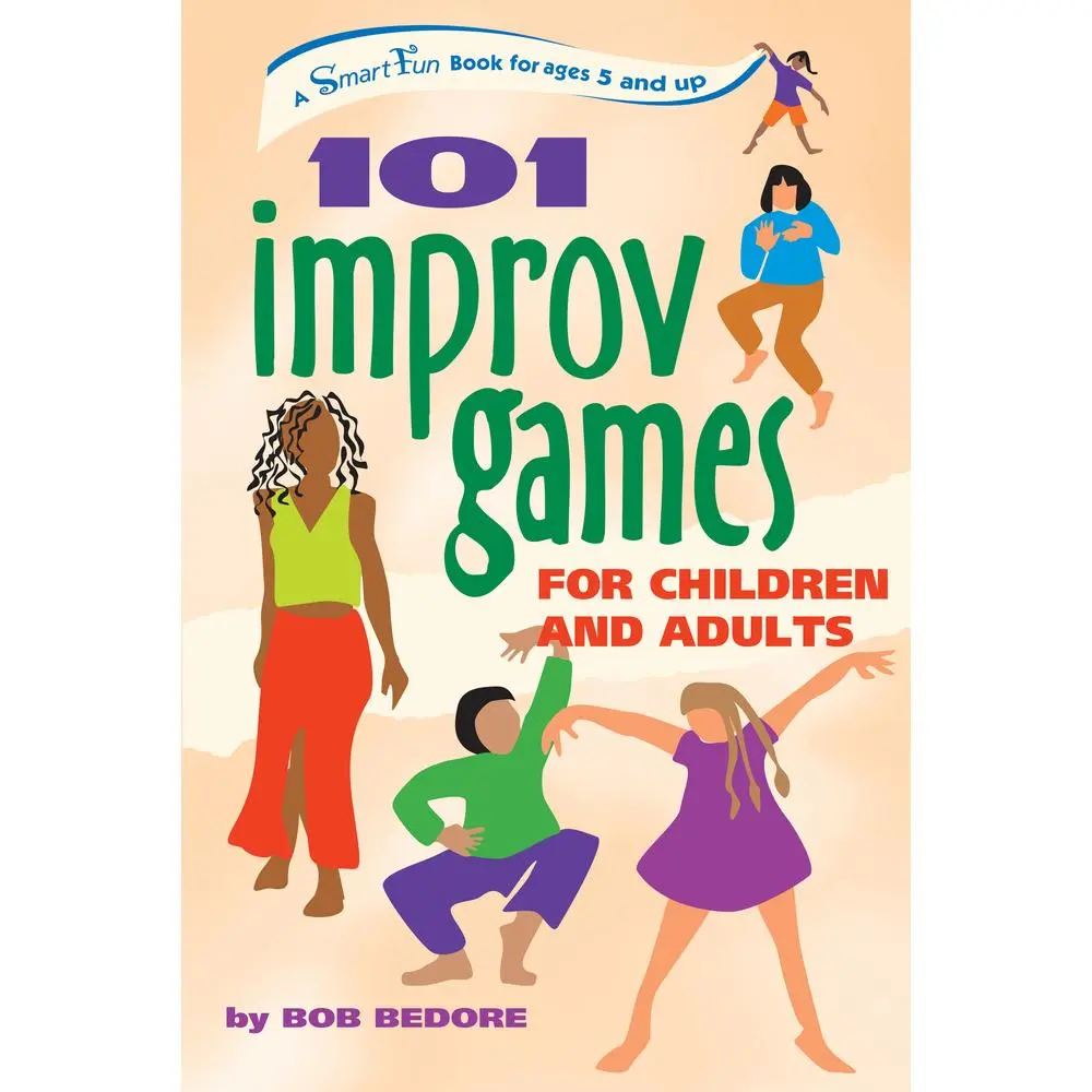 USED Book - 101 Improv Games for Children and Adults: Fun and Creativity with Improvisation and Acting by Bedore, Bob (Paperback) - english