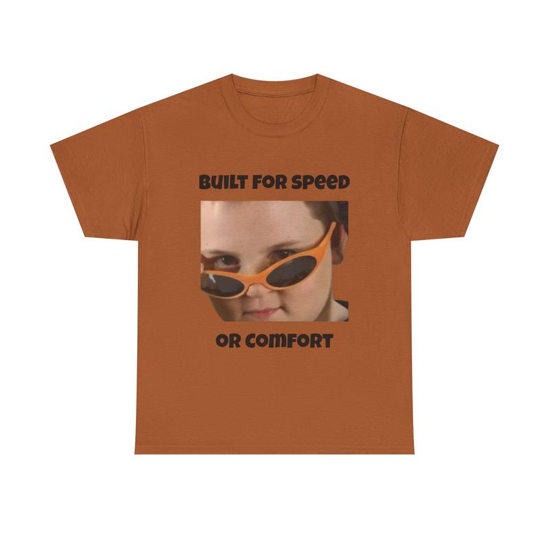 Funny Reaction Meme T-Shirt | Built For Speed or Comfort Graphic Tee