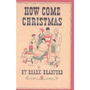USED-How Come Christmas by Roark Bradford (Hardcover)