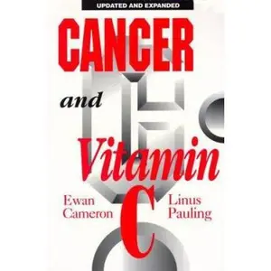 USED Book - Cancer and Vitamin C: A Discussion of the Nature, Causes, Prevention, and Treatment of Cancer With Special Reference to the Value of Vitamin C, Updated and Expanded by Ewan Cameron (Paperback) - english