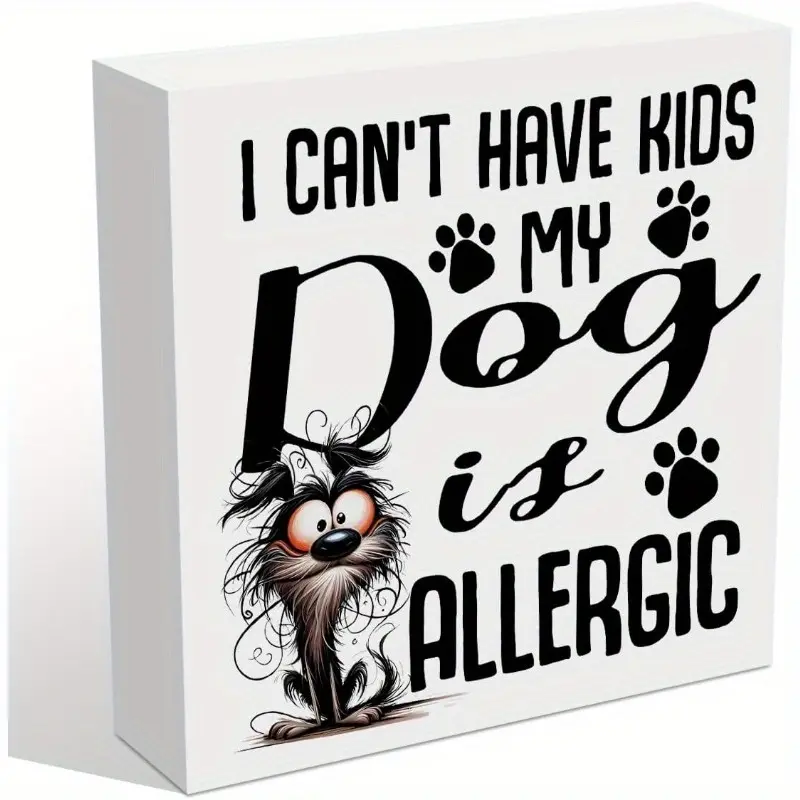 I Can’t Have Kids Funny Office Desk Decor Wooden Box Decorative Signs, Desk Decorations for Home Cubicle Desktop Shelf, Funny Wood Block Sign for Women Men Friends Dog Lovers, 5x5 inch