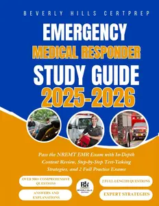 Emergency Medical Responder Study Guide 2025–2026: Pass the NREMT EMR Exam with In-Depth Content Review, Step-by-Step Test-Taking Strategies