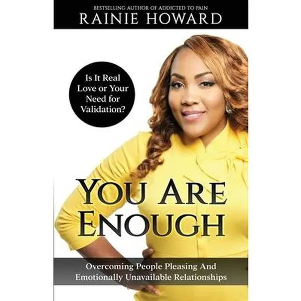 USED-You Are Enough: Is It Love or Your Need for Validation Overcoming People Pleasing And Emotionally Unavailable Relationships by Howard, Rainie (Paperback)