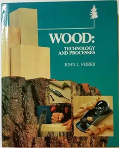 USED-Wood Technology and Processes by John L. Feirer (Hardcover)