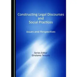USED-Constructing Legal Discourses and Social Practices: Issues and Perspectives by Girolamo Tessuto (Hardcover)