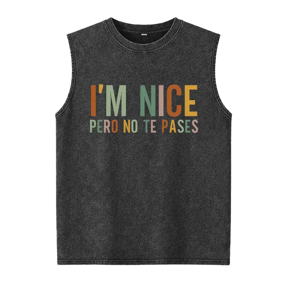 I'm Nice Pero No Te Pases Washed Vest Mexican Washed Vest Women Mexico Washed Vest Latina Shirt Spanish Washed Vest Mexicana Shirt Puerto Rico Washed Vest