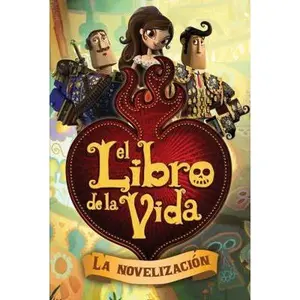 USED-El libro de la vida: La novelización (The Book of Life Movie Novelization) (Spanish Edition) (Paperback)