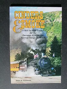 USED-Cinders & Smoke A Mile by Mile Guide for the Durango and Silverton Narrow Gauge Railroad by Doris B. Osterwald (Paperback)