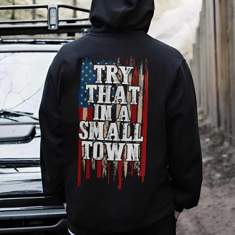 Try That In A Small Town Hoodie – American Flag Patriotic Country Sweatshirt
