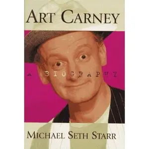 USED-Art Carney: A Biography by Michael Seth Starr (Hardcover)