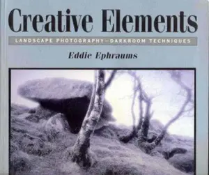 USED-Creative Elements: Landscape Photography-Darkroom Techniques by Eddie Ephraums (Paperback)