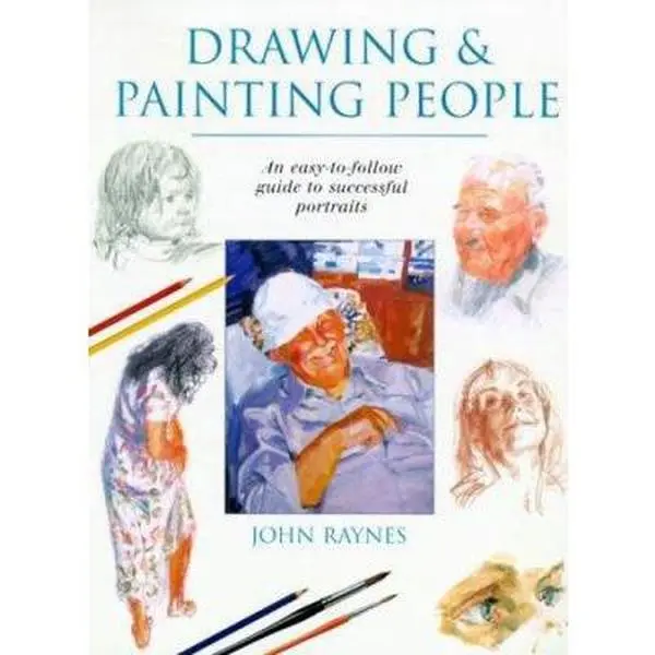 USED-Drawing & Painting People: An Easy-T0-Follow Guide to Successful Portraits by John Raynes (Paperback)