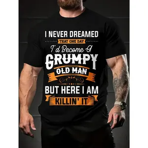 Grumpy Old Man Killin It Funny Graphic T Shirt For Men Vintage Quote Tee Short Sleeve Crewneck Casual Streetwear Gift For Dad Grandpa