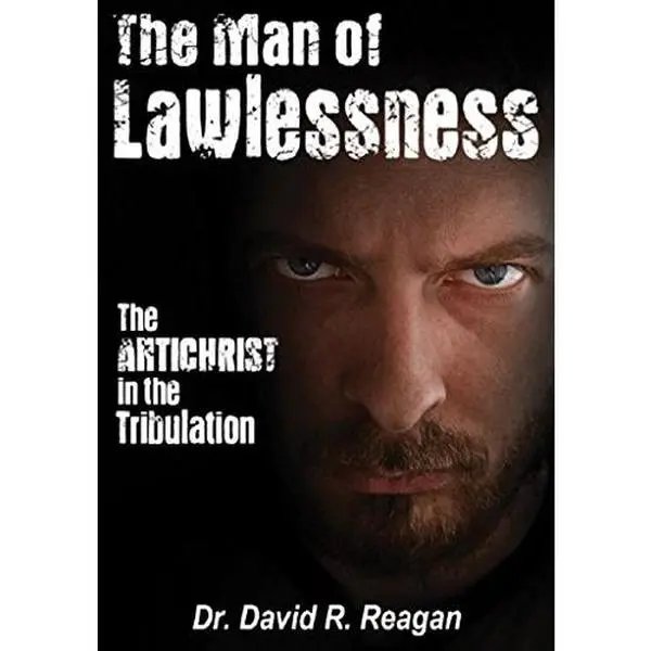 USED-The Man of Lawlessness: The Antichrist in the Tribulation by David Reagan (Paperback)