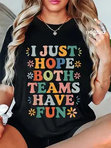 100% Cotton I Just Hope Both Teams Have Fun Retro Positivity Fun Saying T-Shirt