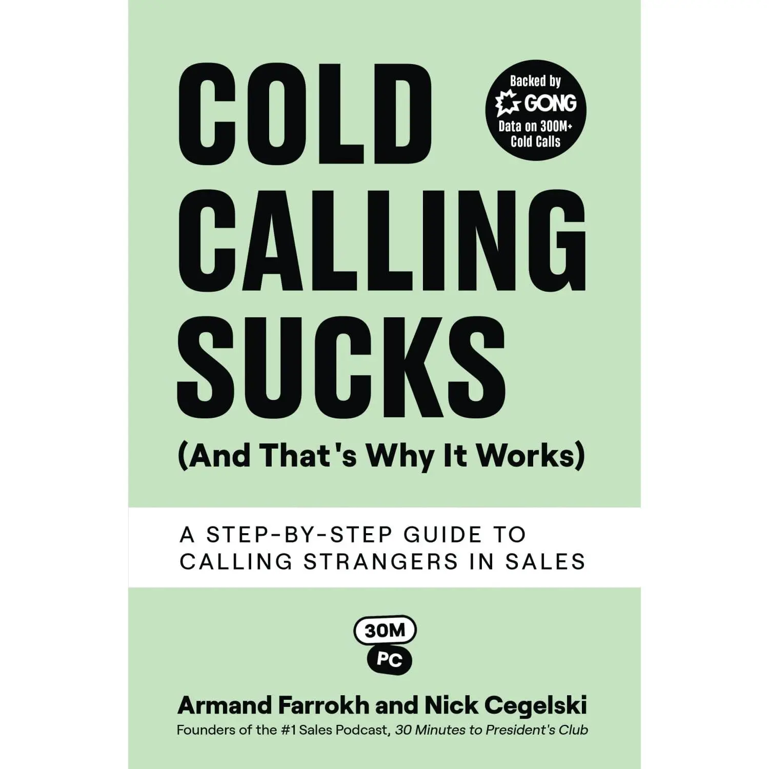 Cold Calling Sucks (And That's Why It Works): A Step-by-Step Guide to Calling Strangers in Sales -- Armand Farrokh - Paperback