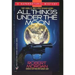 USED Book - All Things Under Moon by Robert Morgan (Unknown) - english