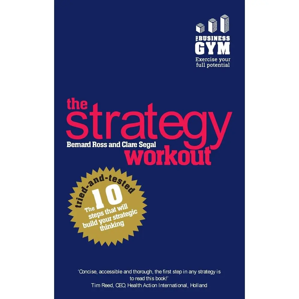 USED-Strategy Workout: The 10 Tried-and-tested Steps That Will Build Your Strategic Thinking Skills by Bernard Ross (Paperback)