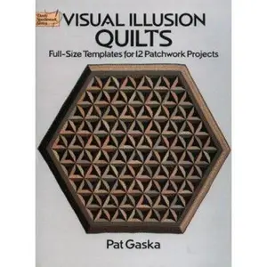USED-Visual Illusion Quilts: Full-Size Templates for 12 Patchwork Projects by Pat Gaska (Paperback)