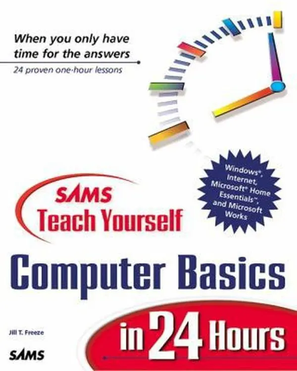USED-Sams Teach Yourself Computer Basics in 24 Hours by Wayne S. Freeze Jill Freeze (Paperback)