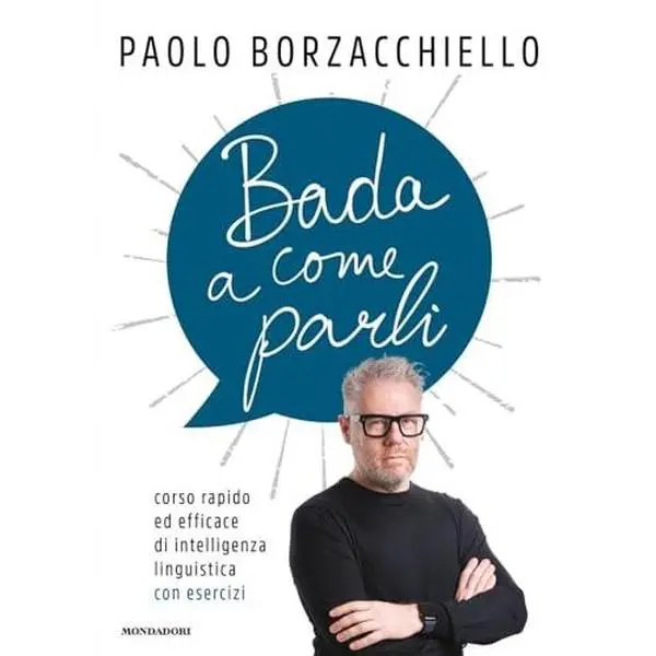USED-Bada a come parli. Corso rapido ed efficace di intelligenza linguistica con esercizi by Paolo Borzacchiello (Paperback)