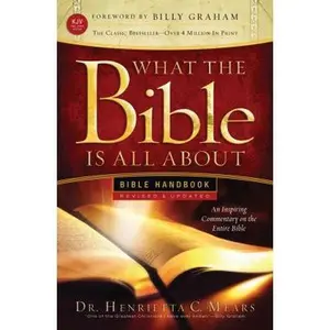 USED-What the Bible Is All About: Bible Handbbook: KJV Edition by Henrietta C. Mears (Paperback)