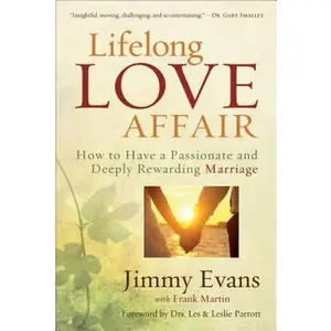 USED-Lifelong Love Affair: How to Have a Passionate and Deeply Rewarding Marriage by Evans, Jimmy (Paperback)