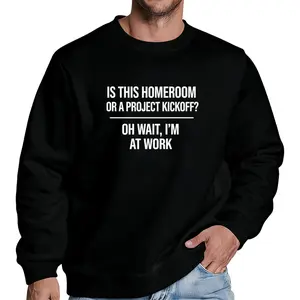 Casual Sarcastic Work Sweatshirt – Long Sleeve Top for Adulting Humor