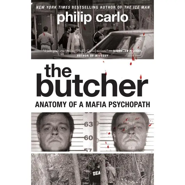 The Butcher: Anatomy of a Mafia Psychopath by Philip Carlo [Paperback Book]