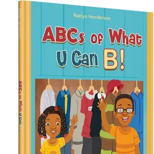 ABCs of What U Can B!