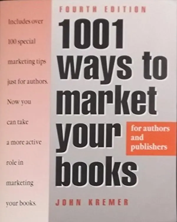 USED Book - 1001 Ways to Market Your Books for Authors & Publishers: Includes over 100 Special Marketing Tips Just for Authors, Now You Can Take a More Active R by John Kremer (Paperback) - english