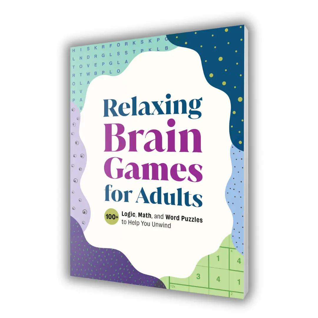 Relaxing Brain Games for Adults – 100+ Logic, Word & Math Puzzles to Unwind