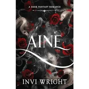 Aine: A dark fantasy romance -- Invi Wright - Paperback